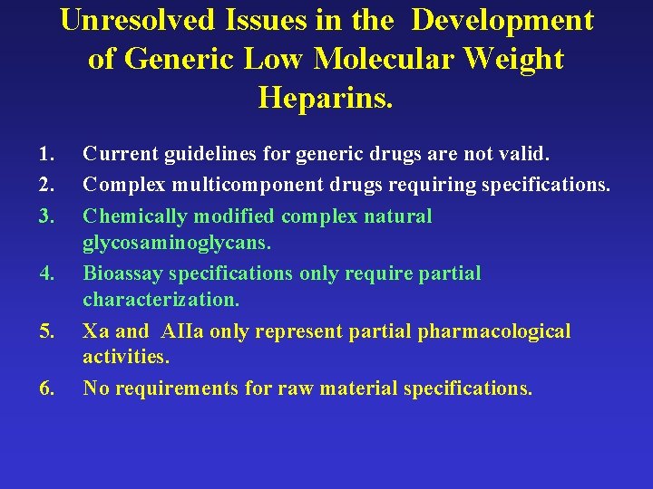 Unresolved Issues in the Development of Generic Low Molecular Weight Heparins. 1. 2. 3.