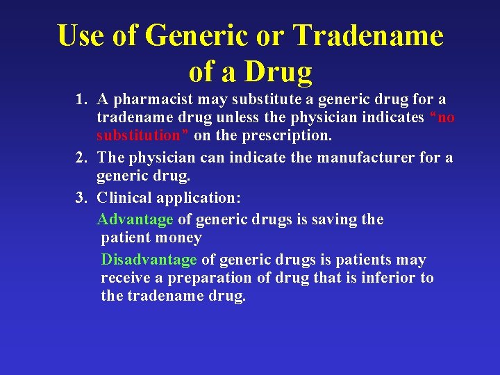 Use of Generic or Tradename of a Drug 1. A pharmacist may substitute a