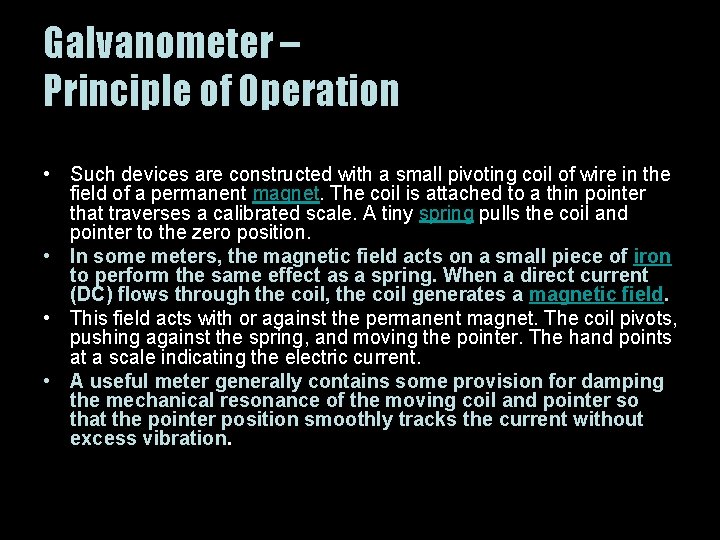 Galvanometer – Principle of Operation • Such devices are constructed with a small pivoting