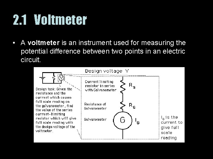 2. 1 Voltmeter • A voltmeter is an instrument used for measuring the potential