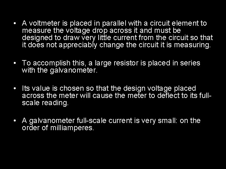  • A voltmeter is placed in parallel with a circuit element to measure
