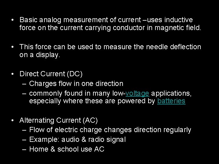  • Basic analog measurement of current –uses inductive force on the current carrying