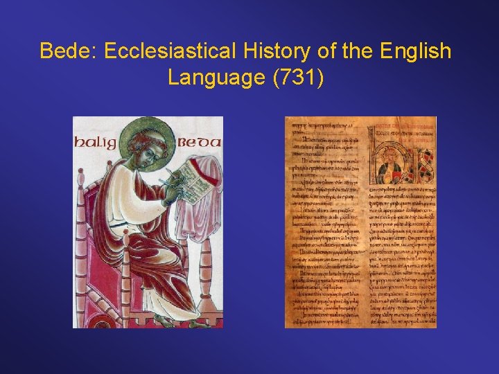 Bede: Ecclesiastical History of the English Language (731) 