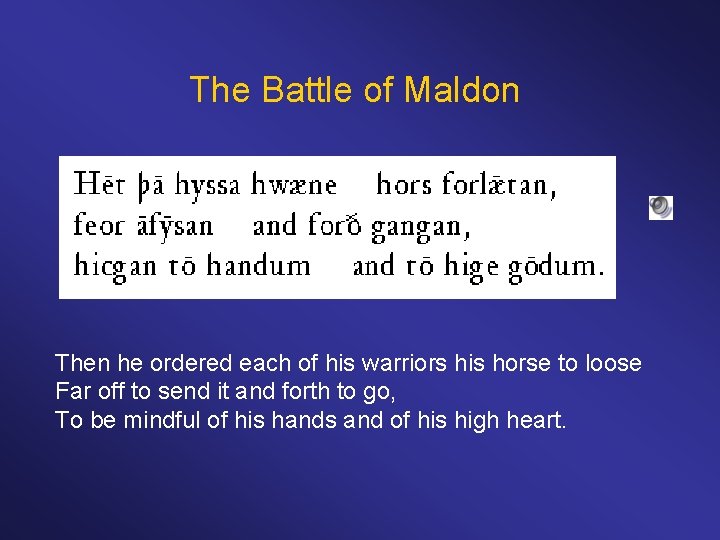 The Battle of Maldon Then he ordered each of his warriors his horse to