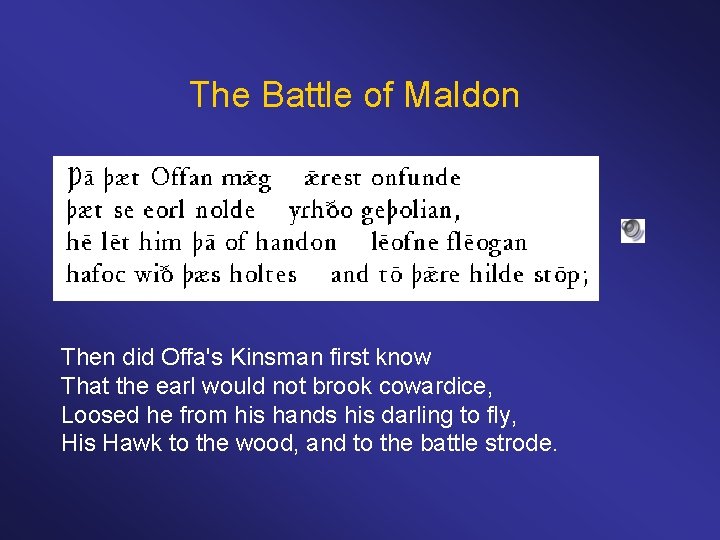 The Battle of Maldon Then did Offa's Kinsman first know That the earl would