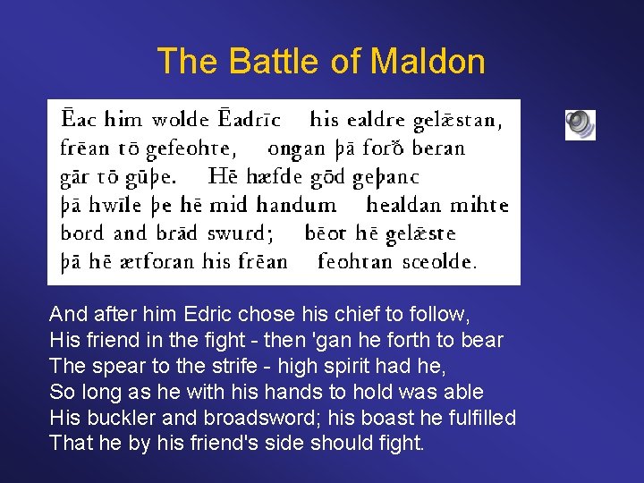 The Battle of Maldon And after him Edric chose his chief to follow, His