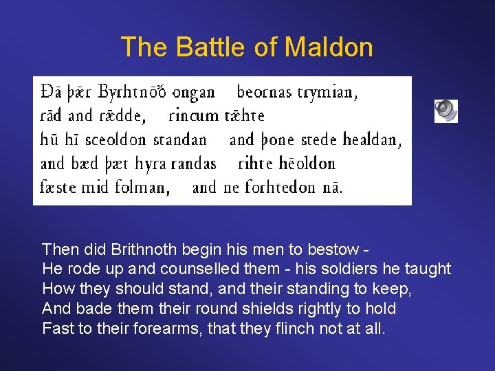 The Battle of Maldon Then did Brithnoth begin his men to bestow He rode