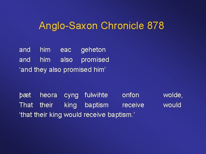 Anglo-Saxon Chronicle 878 and him eac geheton and him also promised ‘and they also