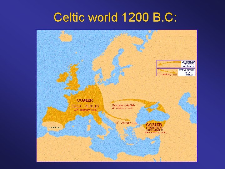 Celtic world 1200 B. C: 