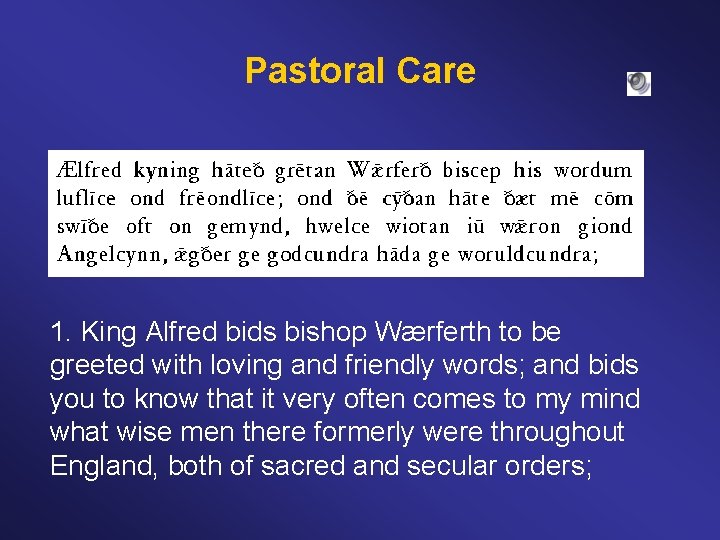 Pastoral Care 1. King Alfred bids bishop Wærferth to be greeted with loving and