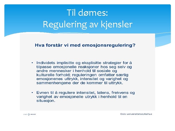 Til dømes: Regulering av kjensler 