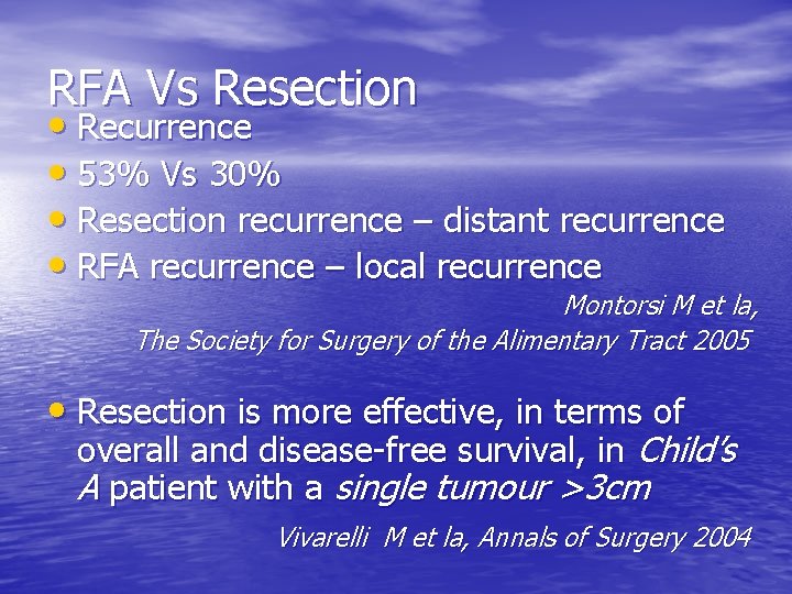 RFA Vs Resection • Recurrence • 53% Vs 30% • Resection recurrence – distant