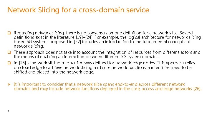 Network Slicing for a cross-domain service q Regarding network slicing, there is no consensus