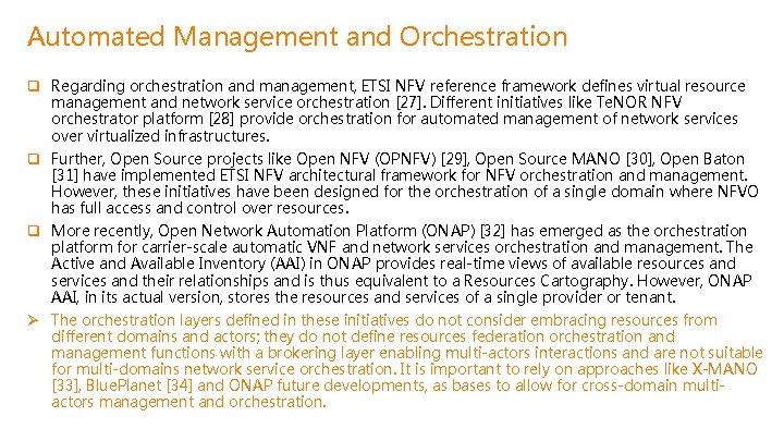 Automated Management and Orchestration q Regarding orchestration and management, ETSI NFV reference framework defines
