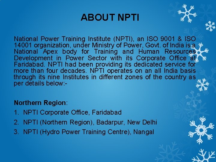 ABOUT NPTI National Power Training Institute (NPTI), an ISO 9001 & ISO 14001 organization,