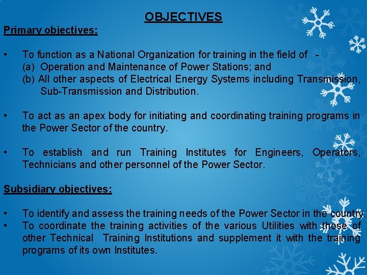 OBJECTIVES Primary objectives: • To function as a National Organization for training in the