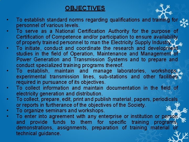 OBJECTIVES • • To establish standard norms regarding qualifications and training for personnel of