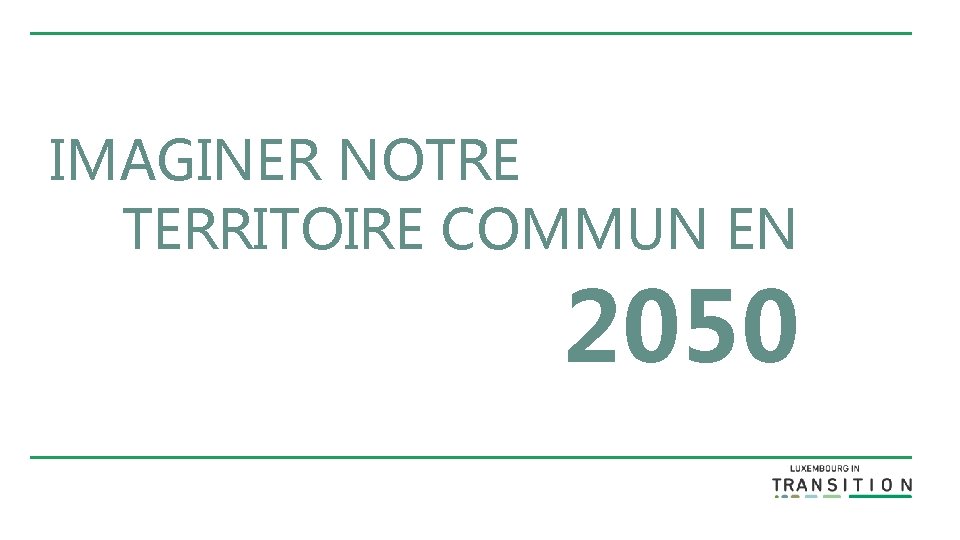 IMAGINER NOTRE TERRITOIRE COMMUN EN 2050 