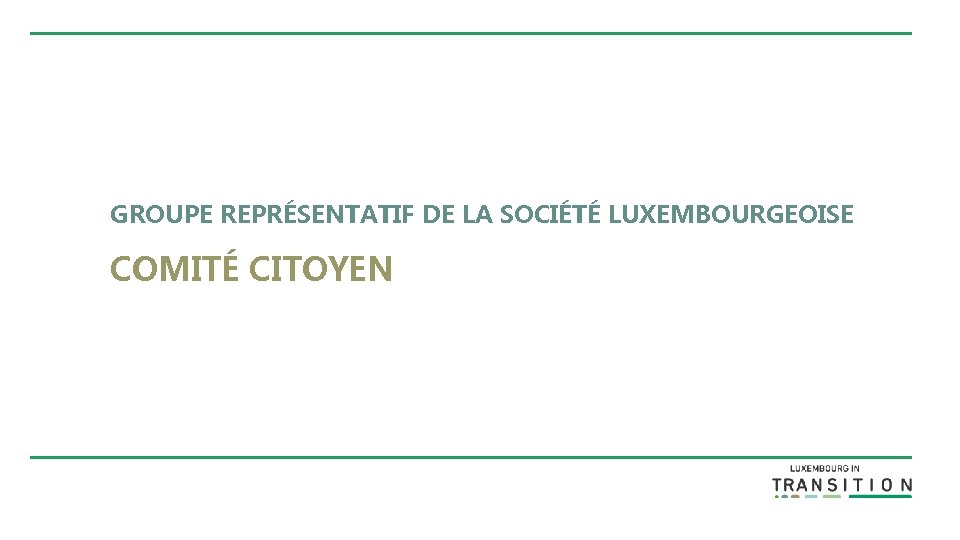 GROUPE REPRÉSENTATIF DE LA SOCIÉTÉ LUXEMBOURGEOISE COMITÉ CITOYEN 