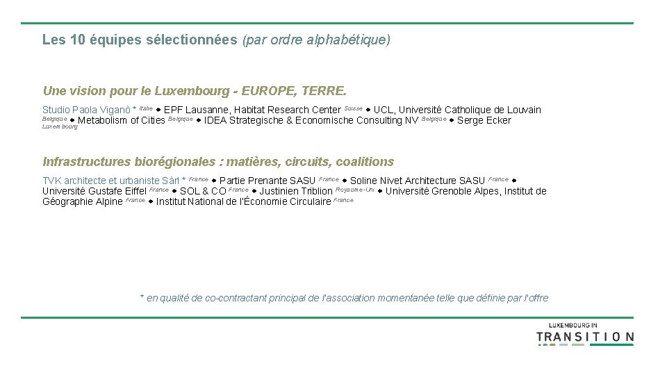 Les 10 équipes sélectionnées (par ordre alphabétique) Une vision pour le Luxembourg - EUROPE,