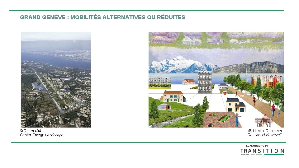 GRAND GENÈVE : MOBILITÉS ALTERNATIVES OU RÉDUITES © Raum 404 Center Energy Landscape ©