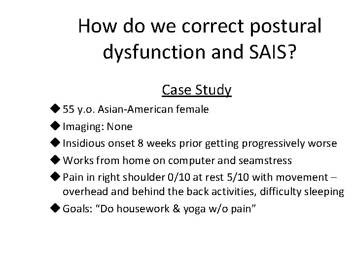 How do we correct postural dysfunction and SAIS? Case Study u 55 y. o.