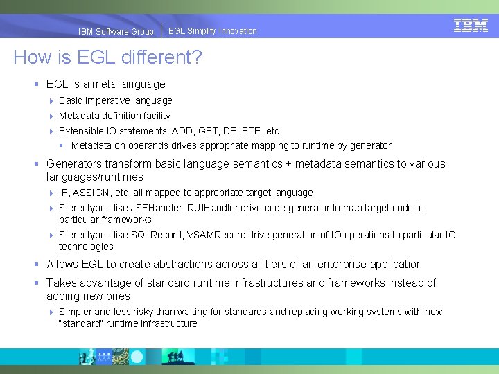 EGLSimplify. Innovation IBMSoftware. Group | EGL How is EGL different? § EGL is a