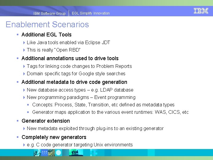 EGLSimplify. Innovation IBMSoftware. Group | EGL Enablement Scenarios § Additional EGL Tools 4 Like