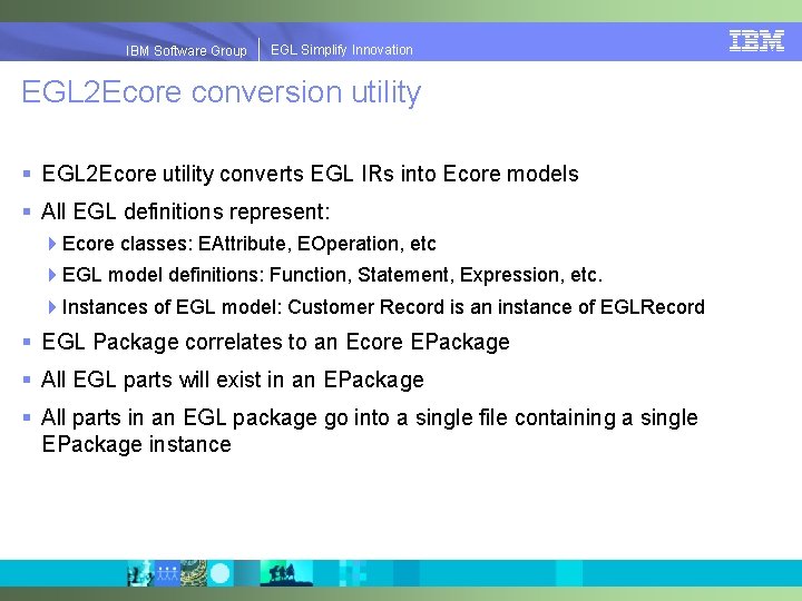 EGLSimplify. Innovation IBMSoftware. Group | EGL 2 Ecore conversion utility § EGL 2 Ecore