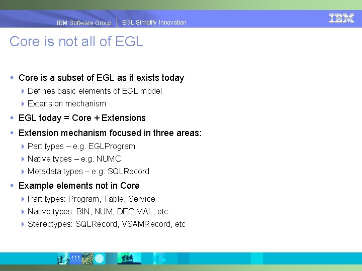 EGLSimplify. Innovation IBMSoftware. Group | EGL Core is not all of EGL § Core