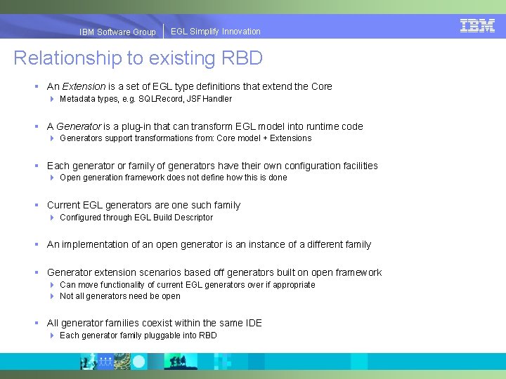 EGLSimplify. Innovation IBMSoftware. Group | EGL Relationship to existing RBD § An Extension is