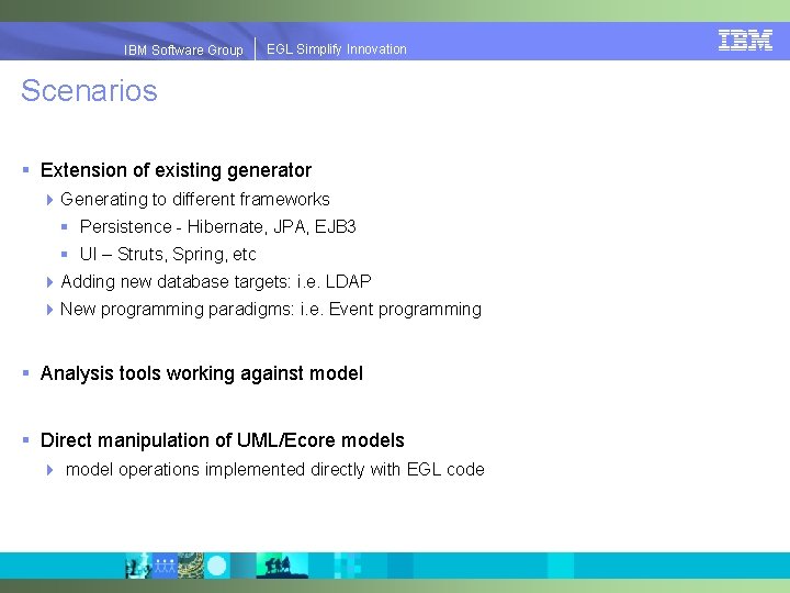 EGLSimplify. Innovation IBMSoftware. Group | EGL Scenarios § Extension of existing generator 4 Generating