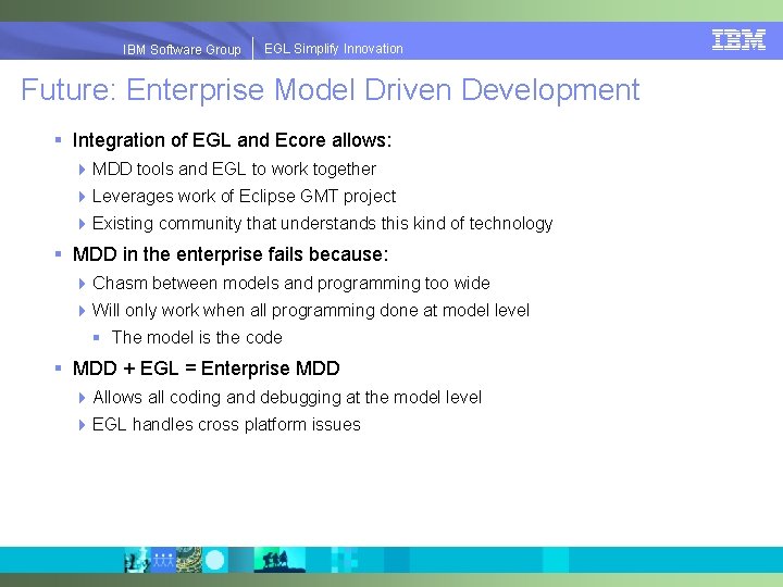 EGLSimplify. Innovation IBMSoftware. Group | EGL Future: Enterprise Model Driven Development § Integration of