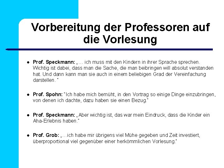 Vorbereitung der Professoren auf die Vorlesung Prof. Speckmann: „… ich muss mit den Kindern