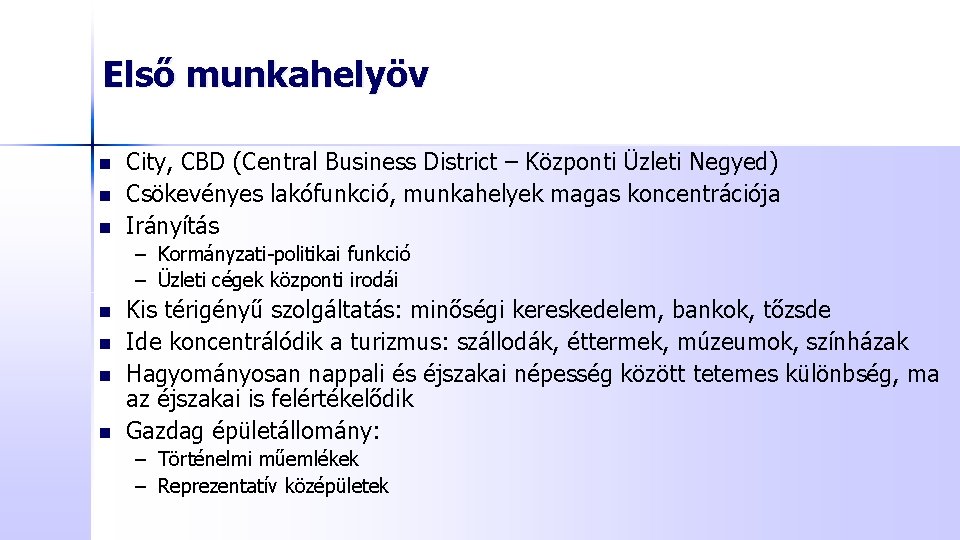 Első munkahelyöv n n n City, CBD (Central Business District – Központi Üzleti Negyed)
