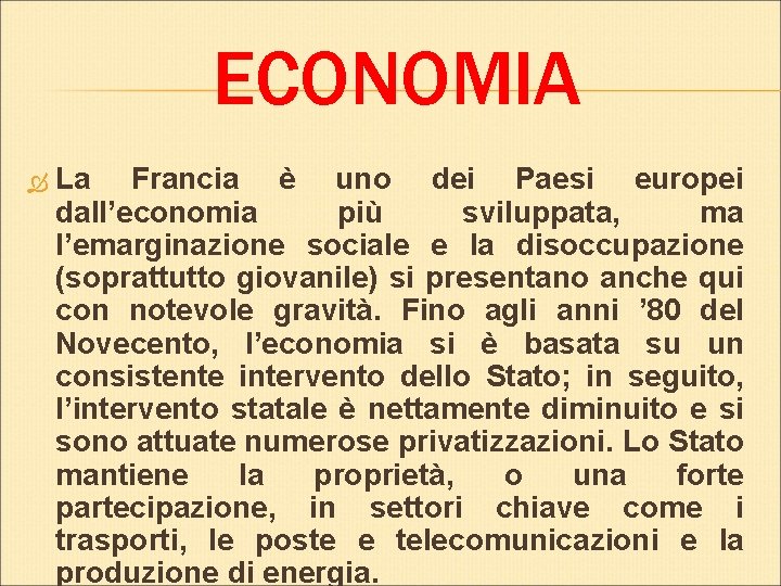 ECONOMIA La Francia è uno dei Paesi europei dall’economia più sviluppata, ma l’emarginazione sociale