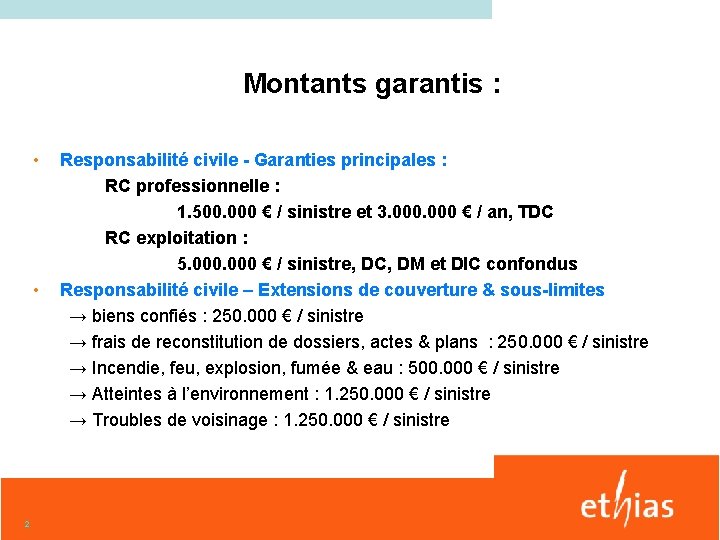 Montants garantis : • • 2 Responsabilité civile - Garanties principales : RC professionnelle