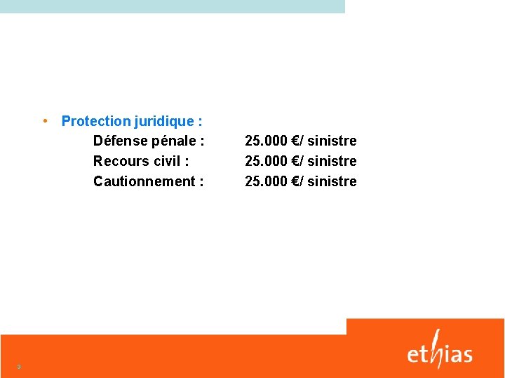  • Protection juridique : Défense pénale : Recours civil : Cautionnement : 3