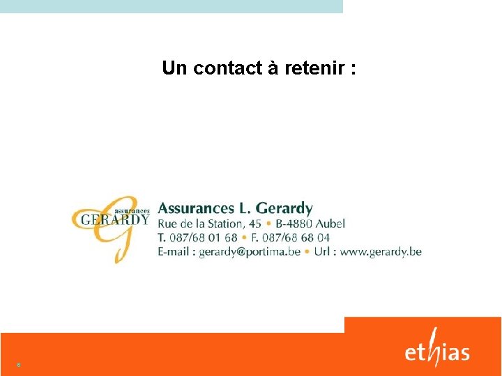 Un contact à retenir : 6 