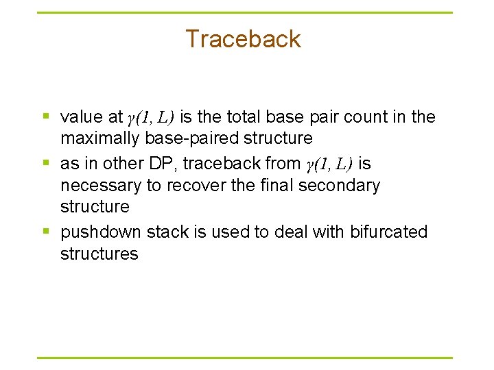Traceback § value at γ(1, L) is the total base pair count in the