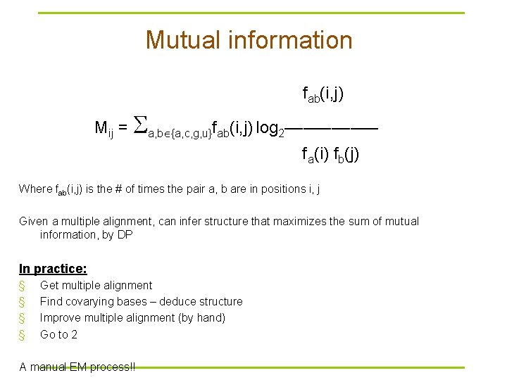 Mutual information fab(i, j) Mij = a, b {a, c, g, u}fab(i, j) log