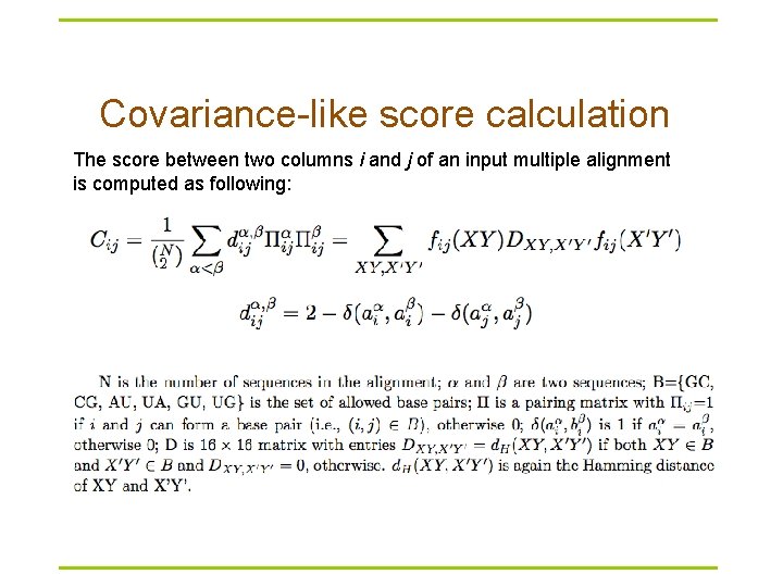 Covariance-like score calculation The score between two columns i and j of an input