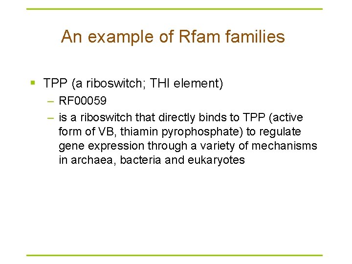 An example of Rfam families § TPP (a riboswitch; THI element) – RF 00059