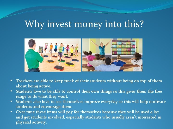 Why invest money into this? • Teachers are able to keep track of their