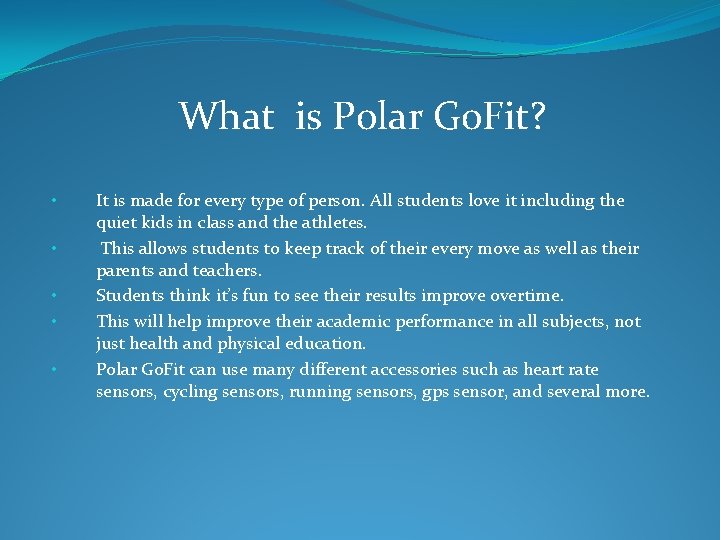 What is Polar Go. Fit? • • • It is made for every type