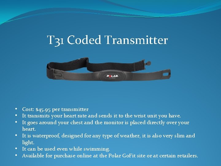 T 31 Coded Transmitter • Cost: $45. 95 per transmitter • It transmits your