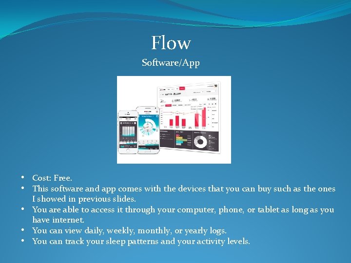 Flow Software/App • Cost: Free. • This software and app comes with the devices