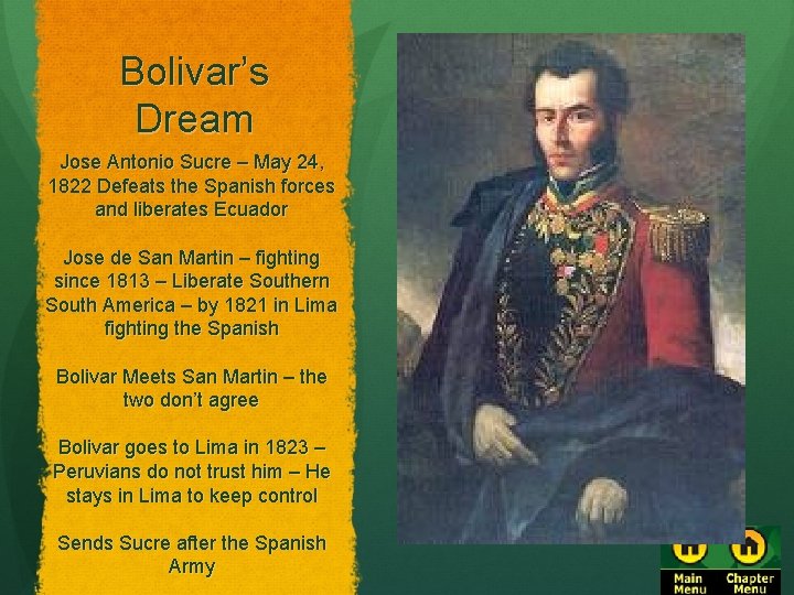 Bolivar’s Dream Jose Antonio Sucre – May 24, 1822 Defeats the Spanish forces and