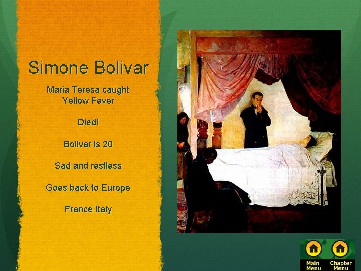 Simone Bolivar Maria Teresa caught Yellow Fever Died! Bolivar is 20 Sad and restless