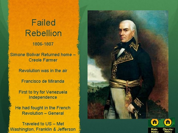 Failed Rebellion 1806 -1807 Simone Bolivar Returned home – Creole Farmer Revolution was in